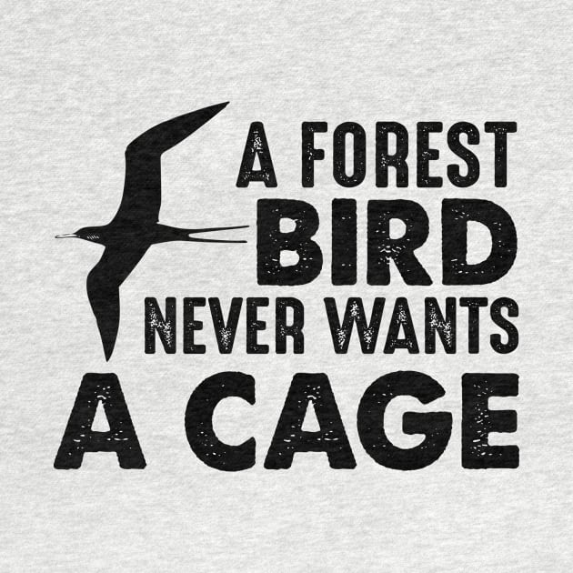 A bird never wants a cage by shopbudgets